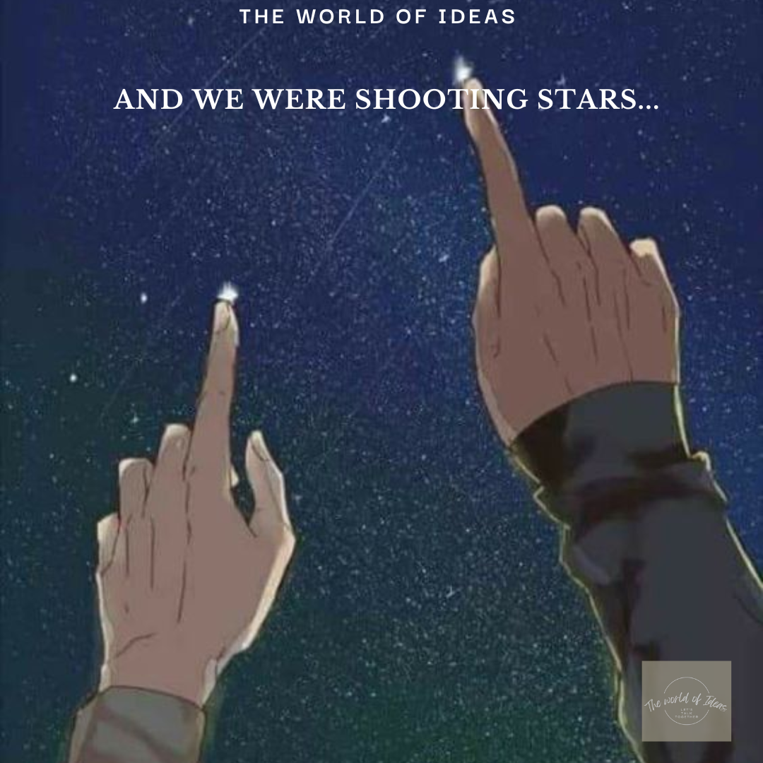 And We Were Like Shooting Stars…