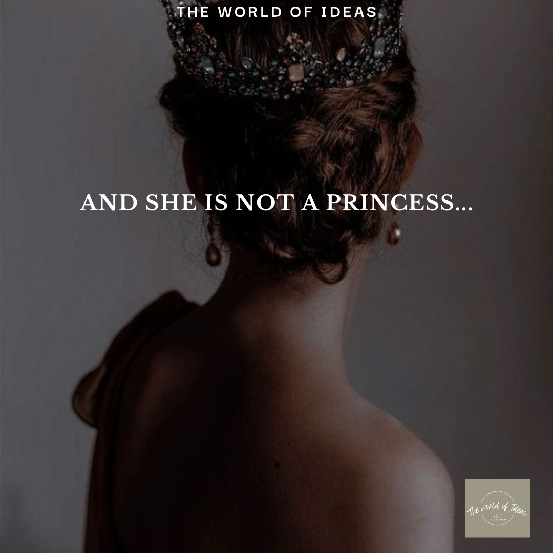 And She’s Not A Princess Like The One In The Stories…