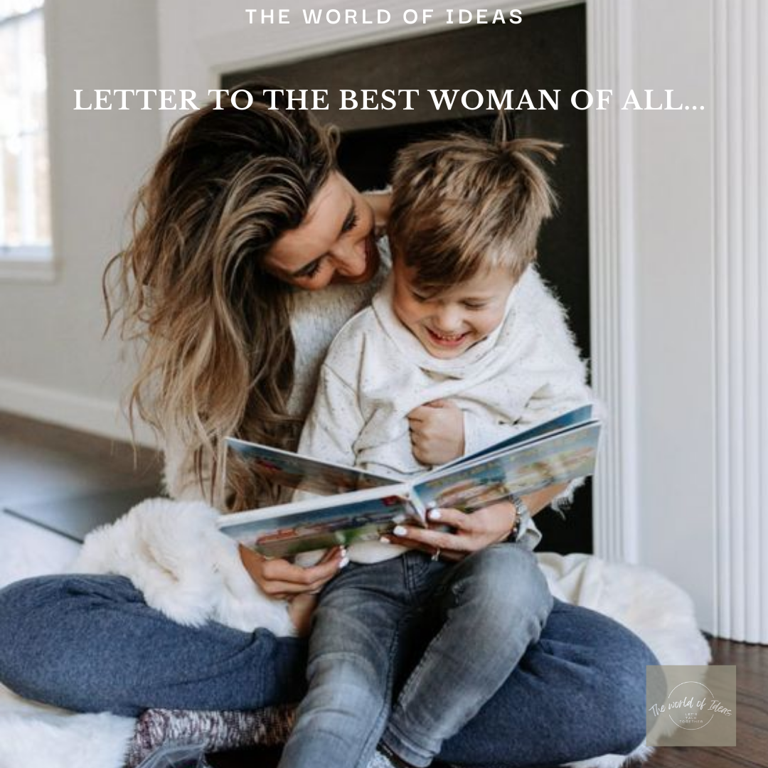 Letter To The Best Woman Of All…