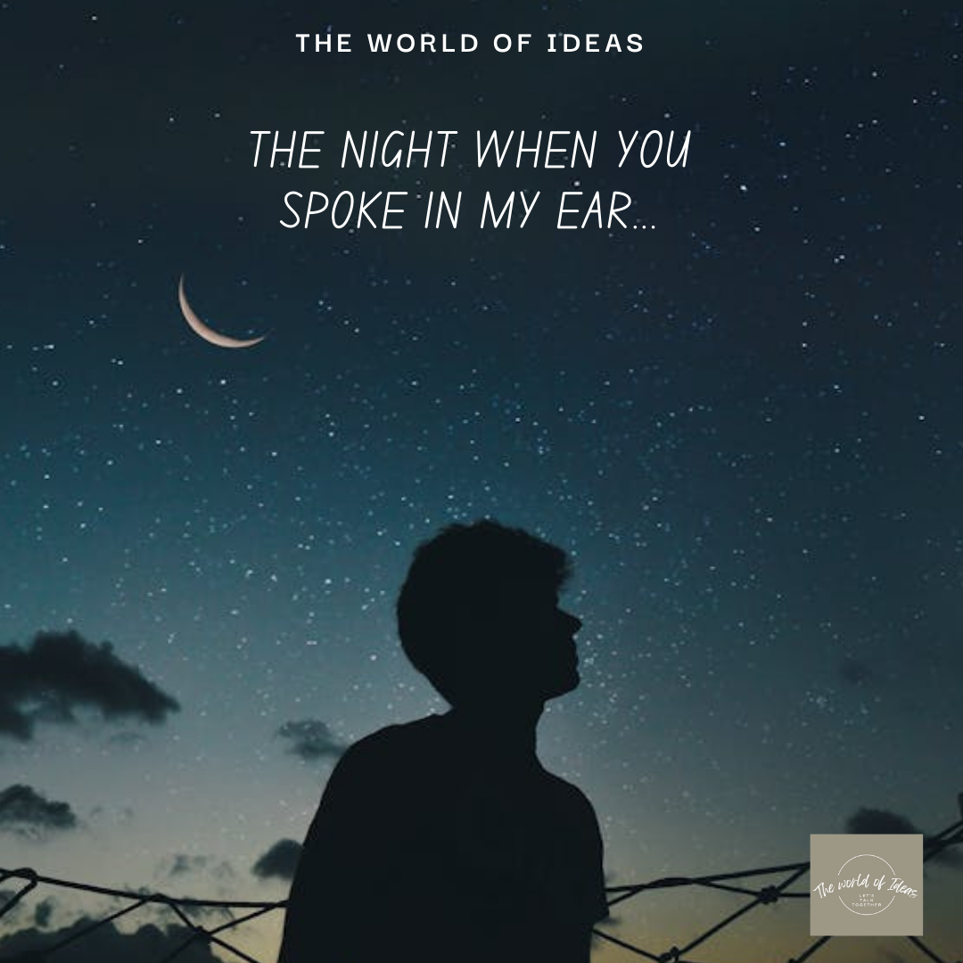 The Night When You Spoke In My Ear…