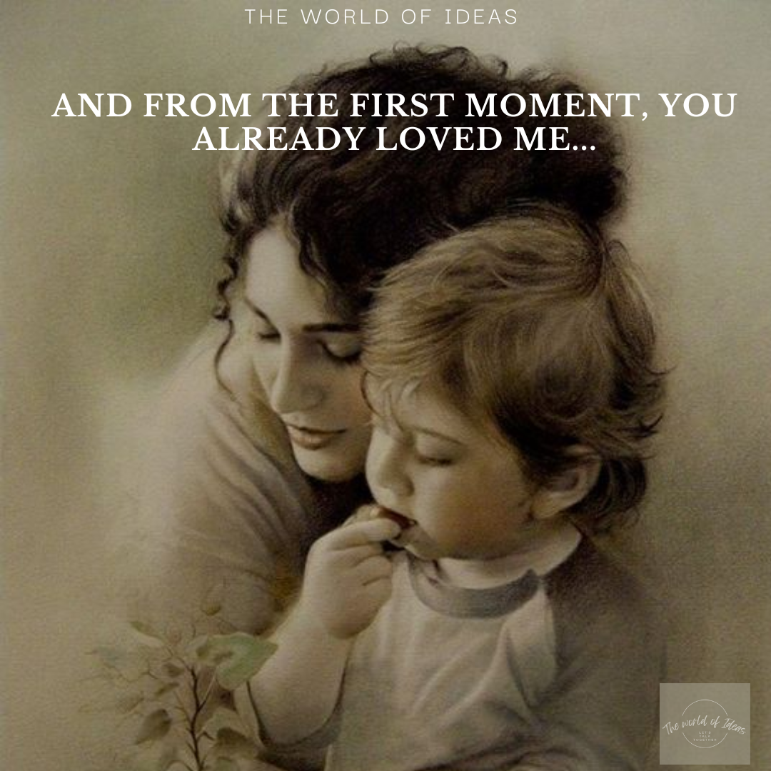 And From the First Moment, You already loved Me…